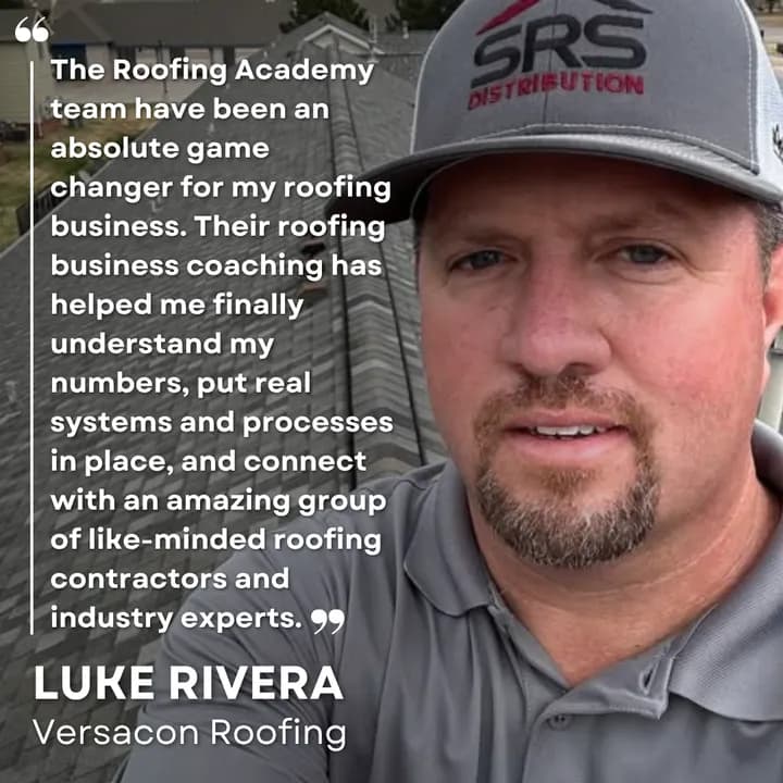 "The Roofing Academy team have been an absolute game changer for my roofing business. Their roofing business coaching has helped me finally understand my numbers, put real systems and processes in place, and connect with an amazing group of like-minded roofing contractors and industry experts." Luke Rivera, Versacon Roofing